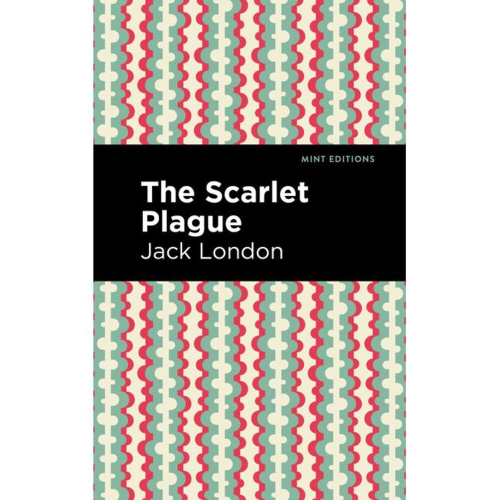 The Scarlet Plague -- Jack London